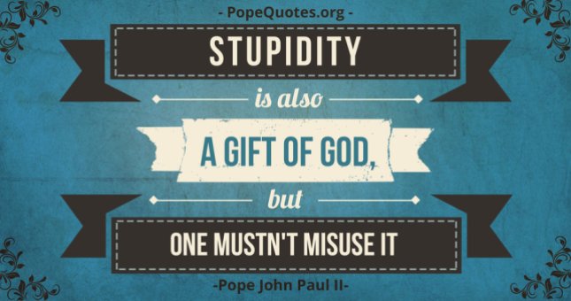 Stupidity_is_also_a_gift_of_god_-_jpii